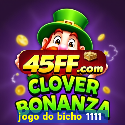 jogo do bicho 1111